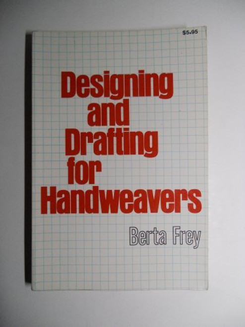 Designing and Drafting for Handweavers: Basic Principles of Cloth Construction