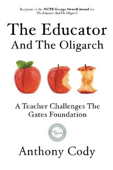 The Educator And The Oligarch: A Teacher Challenges The Gates Foundation