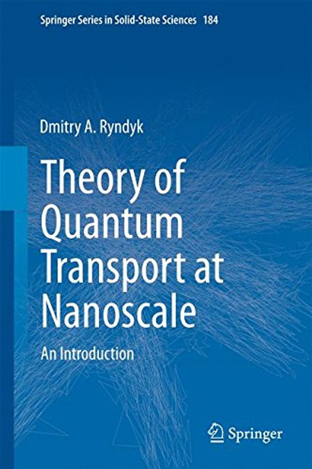 Theory of Quantum Transport at Nanoscale: An Introduction (Springer Series in Solid-State Sciences)
