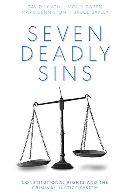 Seven Deadly Sins: Constitutional Rights and the Criminal Justice System