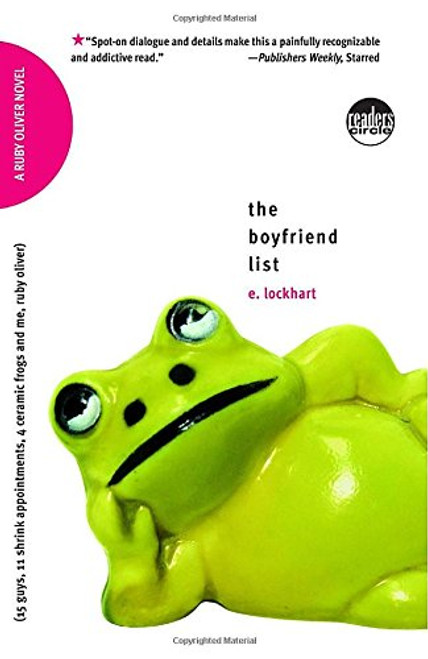 The Boyfriend List: 15 Guys, 11 Shrink Appointments, 4 Ceramic Frogs and Me, Ruby Oliver (Ruby Oliver Quartet)