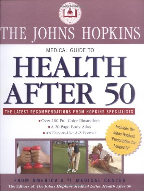 Johns Hopkins Medical Guide to Health After 50 (John Hopkins Medical Guide)