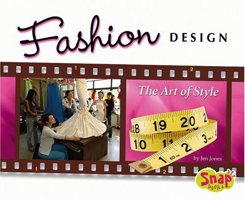 Fashion Design: The Art of Style (The World of Fashion)