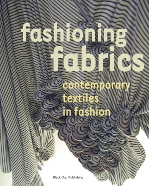 Fashioning Fabrics: Contemporary Textiles in Fashion