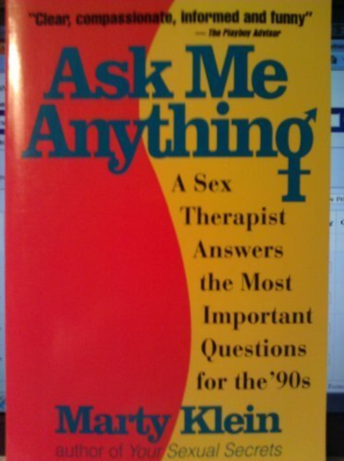 Ask Me Anything: A Sex Therapist Answers the Most Important Questions for the 90's