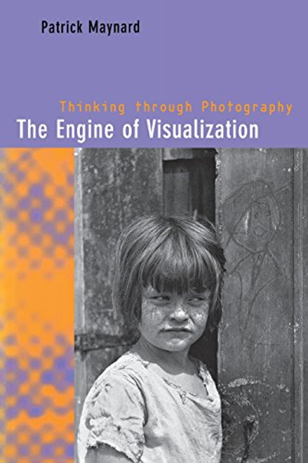 The Engine of Visualization: Thinking Through Photography
