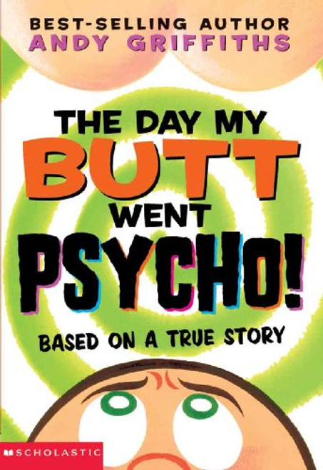 The Day My Butt Went Psycho! (Turtleback School & Library Binding Edition)