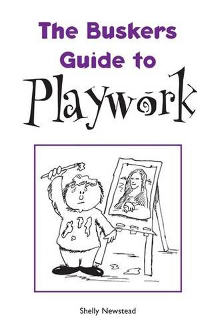 The Busker's Guide to Playwork (The Busker's Guides)