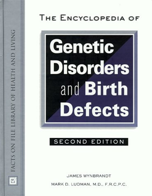 Encyclopedia of Genetic Disorders & Birth Defects