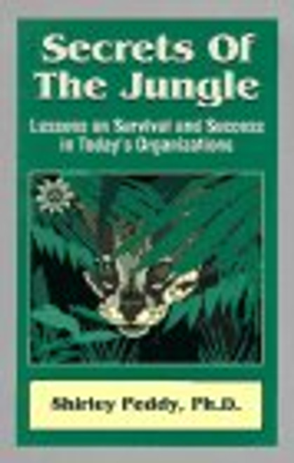 Secrets of the Jungle: Lessons on Survival and Success in Today's Organizations