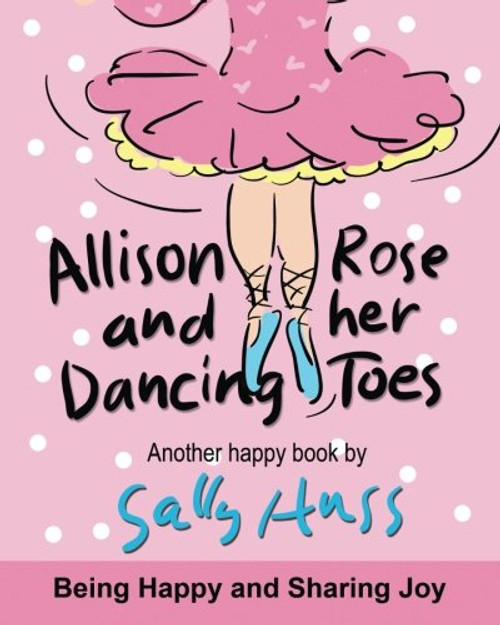 ALLISON ROSE AND HER DANCING TOES