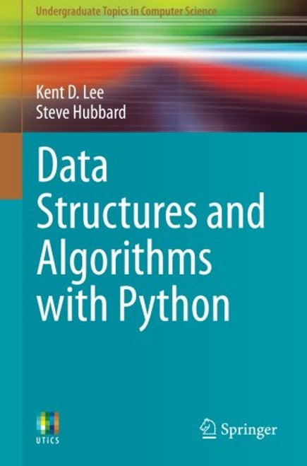 Data Structures and Algorithms with Python (Undergraduate Topics in Computer Science)