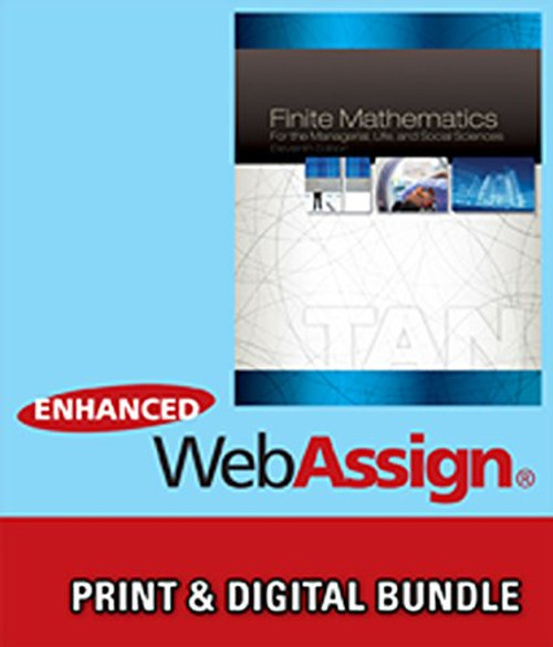 Bundle: Finite Mathematics for the Managerial, Life, and Social Sciences, 11th + WebAssign Printed Access Card for Tan's Finite Mathematics for the ... Social Sciences, 11th Edition, Single-Term