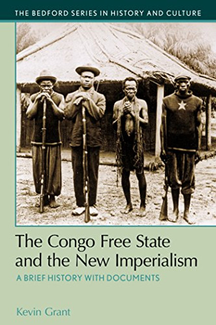 The Congo Free State and the New Imperialism (The Bedford Series in History and Culture)