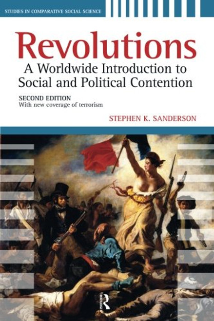 Revolutions: A Worldwide Introduction to Political and Social Change (Studies in Comparative Social Science)