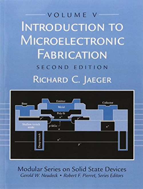 Introduction to Microelectronic Fabrication: Volume 5 of Modular Series on Solid State Devices (2nd Edition)