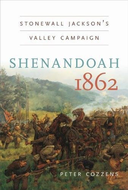 Shenandoah 1862: Stonewall Jacksons Valley Campaign (Civil War America)