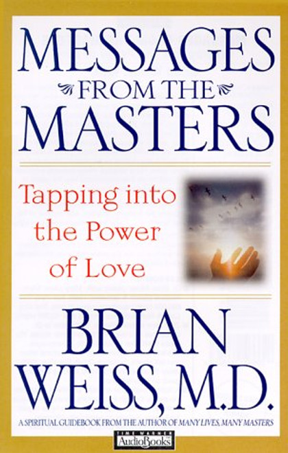 Messages from the Masters: Tapping into the Power of Love