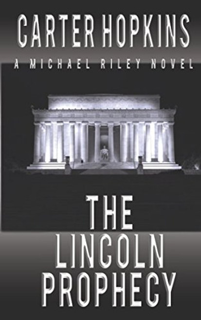 The Lincoln Prophecy (A Michael Riley Novel)