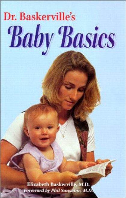 Dr. Baskerville's Baby Basics: Your Child's First Year