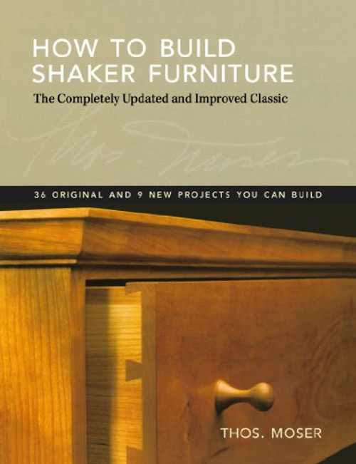 How To Build Shaker Furniture: The Complete Updated & Improved Classic