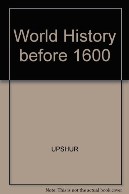 World History, Before 1600: The Development of Early Civilizations, Volume I (with Migrations CD-ROM and InfoTrac)