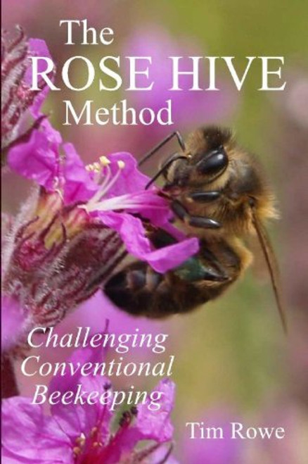 The Rose Hive Method: Challenging Conventional Beekeeping