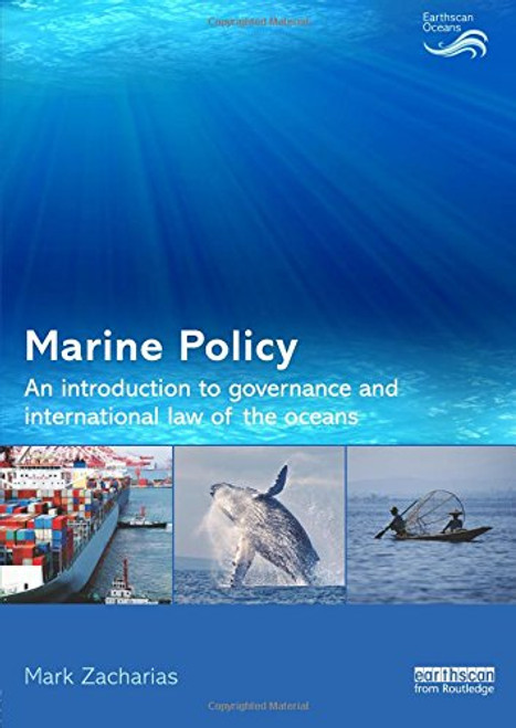 Marine Policy: An Introduction to Governance and International Law of the Oceans (Earthscan Oceans)