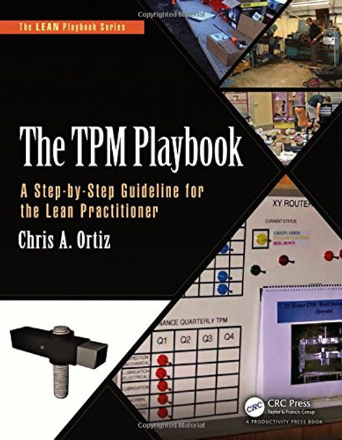 The TPM Playbook: A Step-by-Step Guideline for the Lean Practitioner (The LEAN Playbook Series)