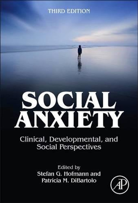 Social Anxiety, Third Edition: Clinical, Developmental, and Social Perspectives