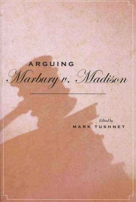 Arguing Marbury v. Madison (Stanford Law & Politics)