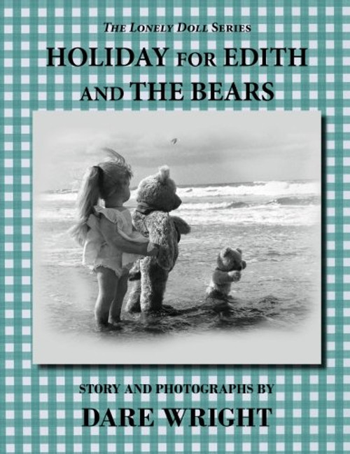 Holiday For Edith And The Bears (The Lonely Doll Series)