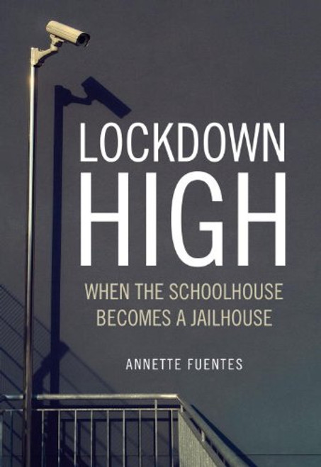 Lockdown High: When the Schoolhouse Becomes a Jailhouse