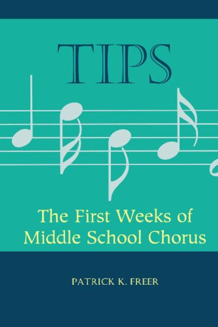 TIPS: The First Weeks of Middle School Chorus (TIPS Series)