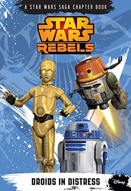 Star Wars Rebels: Droids in Distress (Disney Chapter Book)