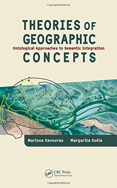 Theories of Geographic Concepts: Ontological Approaches to Semantic Integration