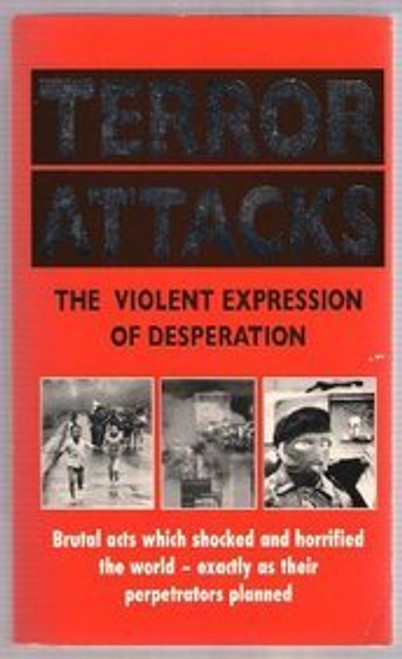 Terror Attacks: The Violent Expression of Desperation