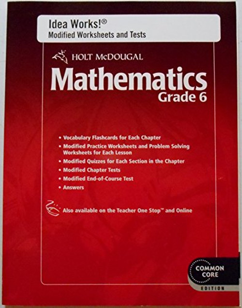 Holt McDougal Mathematics: I.D.E.A. Works! Modified Worksheets and Tests with Answers Grade 6