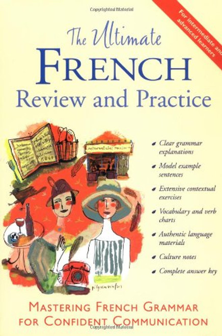 The Ultimate French Review and Practice: Mastering French Grammar for Confident Communication