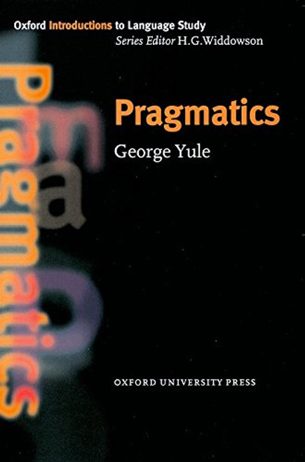 Pragmatics (Oxford Introduction to Language Study Series)