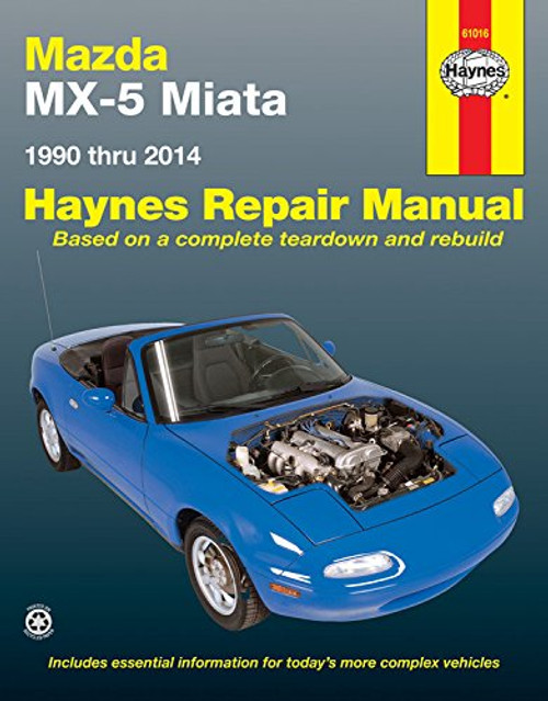 Mazda MX-5 Miata 1990 thru 2014: Does not include information specific to turbocharged models (Haynes Repair Manual)