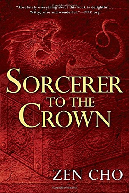 Sorcerer to the Crown (A Sorcerer Royal Novel)