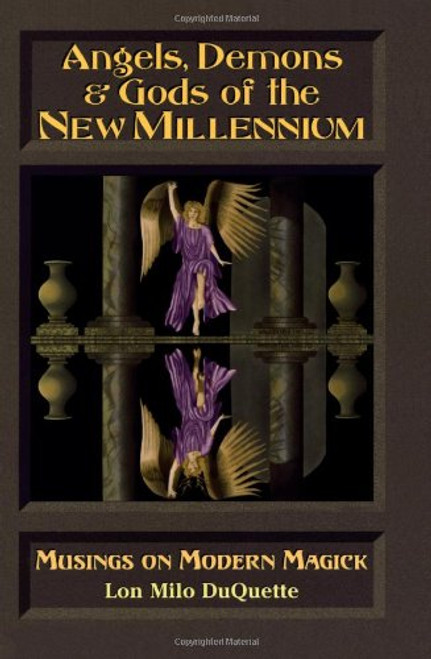 Angels, Demons & Gods of the New Millennium