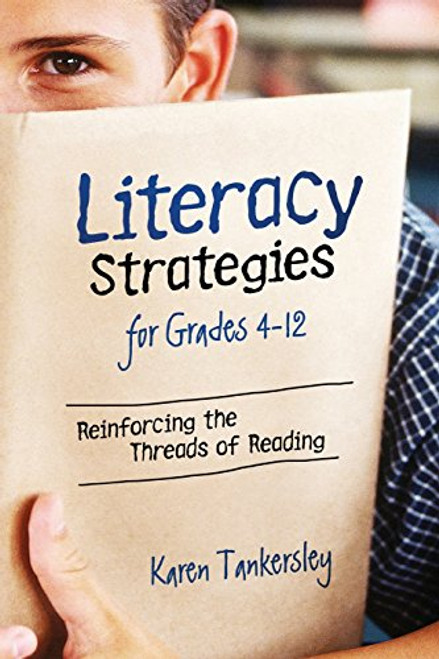 LIteracy Strategies for Grades 4-12: Reinforcing the Threads of Reading