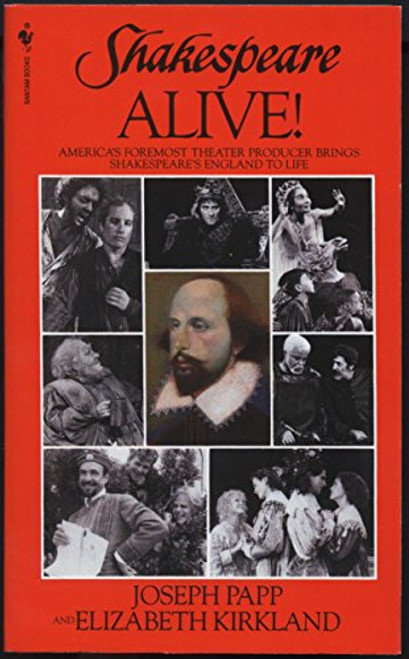 Shakespeare Alive!: America's Foremost Theater Producer Brings Shakespeare's England to Life