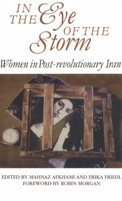 In the Eye of the Storm: Women in Post-Revolutionary Iran (Contemporary Issues in the Middle East)