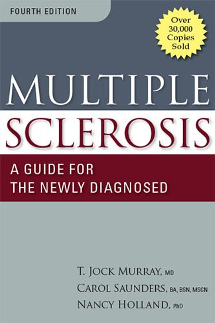 Multiple Sclerosis: A Guide for the Newly Diagnosed: Fourth Edition