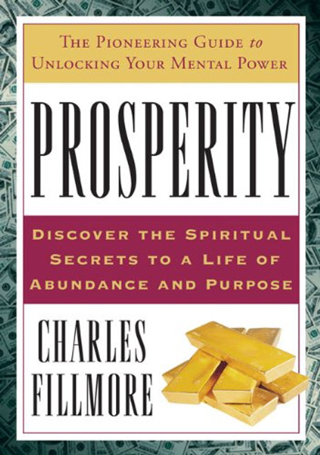 Prosperity: The Pioneering Guide to Unlocking Your Mental Power