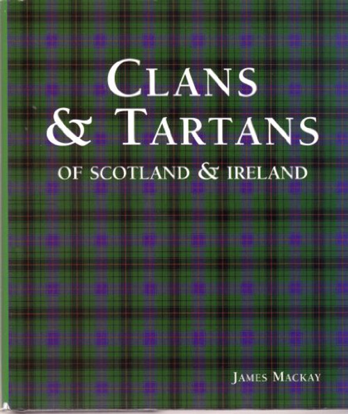 Clans & Tartans of Scotland & Ireland