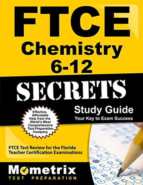 FTCE Chemistry 6-12 Secrets Study Guide: FTCE Test Review for the Florida Teacher Certification Examinations